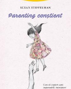 Parenting constient - Susan Stiffelman