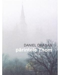 Parintele Thom (cartonat) - Daniel Dragan