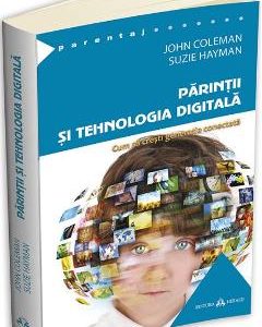 Parintii si tehnologia digitala - John Coleman
