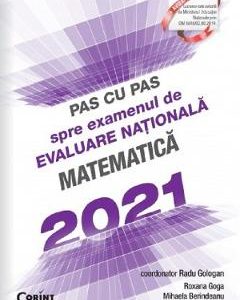 Pas cu pas spre examenul de Evaluare Nationala. Matematica 2021 - Radu Gologan