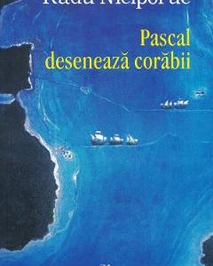 Pascal deseneaza corabii - Radu Niciporuc