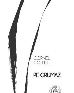 Pe grumaz - Cornel Cotutiu