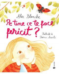 Pe tine ce te face fericit? - Alec Blenche