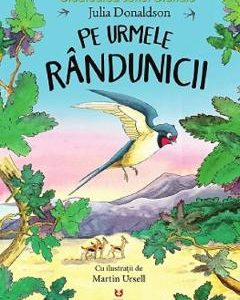 Pe urmele randunicii - Julia Donaldson
