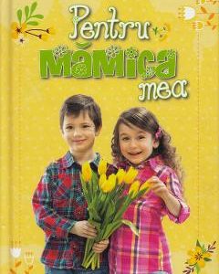 Pentru mamica mea