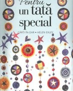 Pentru un tata special