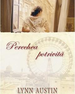 Perechea potrivita - Lynn Austin