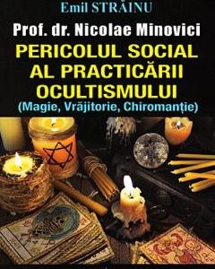 Pericolul social al practicarii ocultismului - Emil Strainu