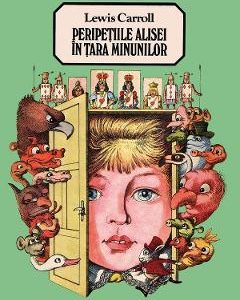 Peripetiile Alisei in Tara Minunilor - Lewis Carroll
