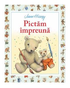 Pictam impreuna - Jane Hissey