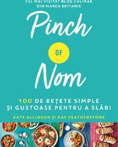 Pinch of Nom. 100 de retete simple si gustoase pentru a slabi - Kate Allinson
