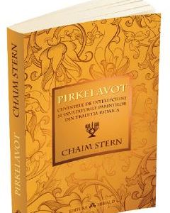 Pirkei Avot. Cuvintele de intelepciune si invataturile Parintilor din traditia iudaica - Chaim Stern