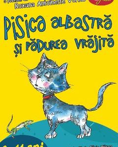 Pisica albastra si padurea vrajita - Roxana Antoinette Vornic