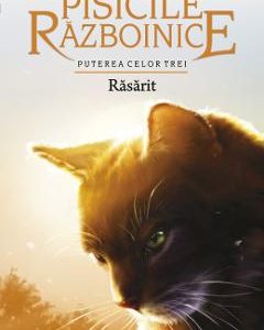 Pisicile Razboinice Vol.18: Rasarit - Erin Hunter