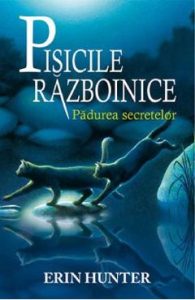 Pisicile Razboinice Vol.3: Padurea secretelor - Erin Hunter, Carti Pentru Copii