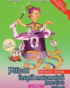 Piticot invata matematica - Grupa Mijlocie 4-5 ani - Adina Grigore