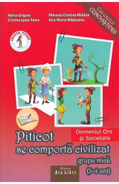 Piticot se comporta civilizat. Grupa mica 3-4 ani - Adina Grigore