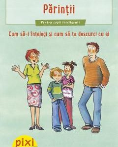 Pixi Stie-tot: Parintii. Cum sa-i intelegi si sa te descurci - Brigitte Hoffmann