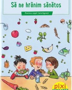 Pixi Stie-tot: Sa ne hranim sanatos - Barbara Barkhausen