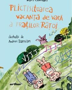 Plictisitoarea vacanta de vara a fratilor Ratoi - Dan Coman