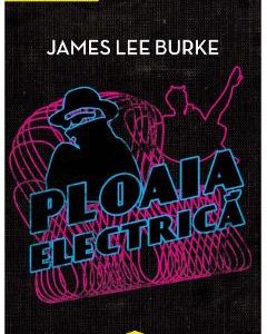 Ploaia electrica - James Lee Burke
