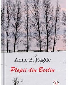 Plopii Din Berlin - Anne B. Ragde