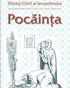Pocainta - Sfantul Chiril al Ierusalimului