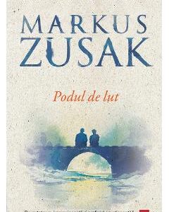 Podul de lut - Markus Zusak