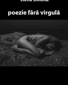 Poezie fara virgula - Elena Simona