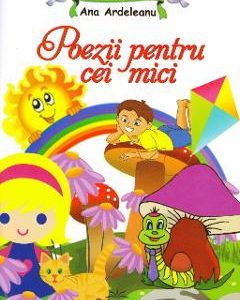 Poezii pentru cei mici - Ana Ardeleanu