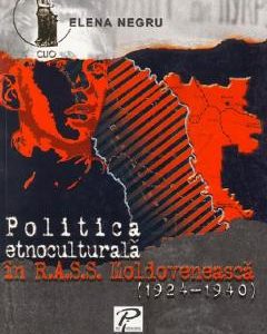 Politica etnoculturala in R.A.S.S. Moldoveneasca - Elena Negru