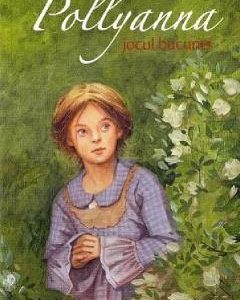 Pollyanna. Jocul bucuriei - Eleanor H. Porter