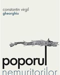 Poporul nemuritorilor - Constantin Virgil Gheorghiu