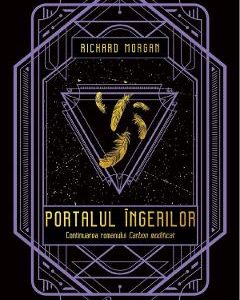 Portalul ingerilor - Richard Morgan