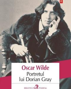 Portretul lui Dorian Gray - Oscar Wilde, Beletristica – ofertă, preț și specificații