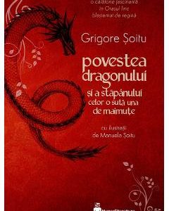 Povestea dragonului si a stapanului celor o suta una de maimute - Grigore Soitu