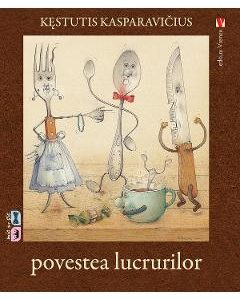 Povestea lucrurilor - Kestutis Kasparavicius