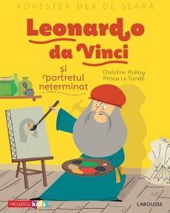 Povestea mea de seara: Leonardo da Vinci si portretul neterminat - Christine Palluy