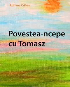 Povestea-ncepe cu Tomasz - Adriana Crihan