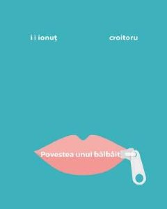 Povestea unui balbait - Ionut Croitoru