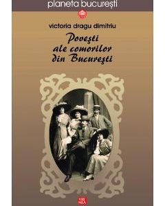 Povesti ale comorilor din Bucuresti - Victoria Dragu Dimitriu