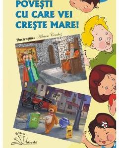 Povesti cu care vei creste mare! - Adrian Cerchez