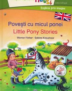 Povesti cu micul ponei. Little Pony Stories - Werner Farber