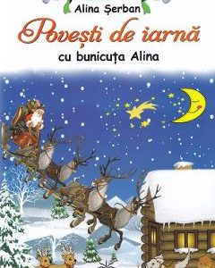 Povesti de iarna cu bunicuta Alina - Alina Serban