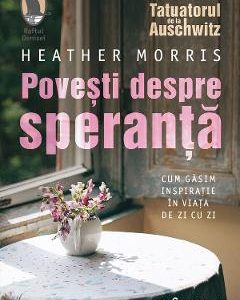 Povesti despre speranta - Heather Morris