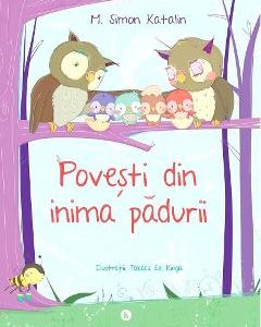 Povesti din inima padurii - M. Simon Katalin