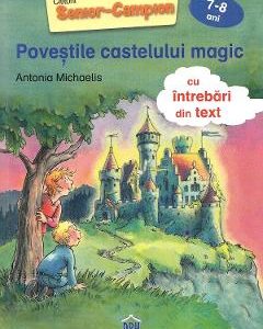 Povestile castelului magic 7-8 ani - Antonia Michaelis