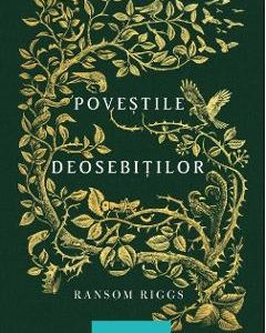Povestile deosebitilor - Ransom Riggs
