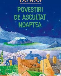 Povestiri de ascultat noaptea - Alexandre Dumas