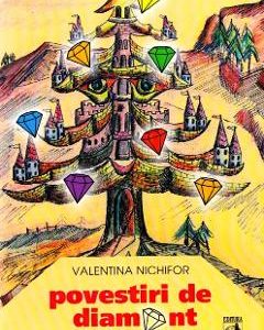 Povestiri de diamant - Valentina Nichifor